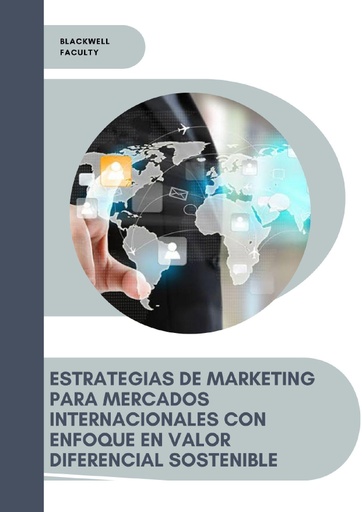 ESTRATEGIAS DE MARKETING PARA MERCADOS INTERNACIONALES CON ENFOQUE EN VALOR DIFERENCIAL SOSTENIBLE