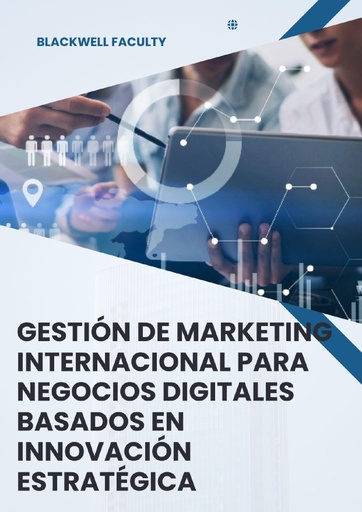 GESTIÓN DE MARKETING INTERNACIONAL PARA NEGOCIOS DIGITALES BASADOS EN INNOVACIÓN ESTRATÉGICA