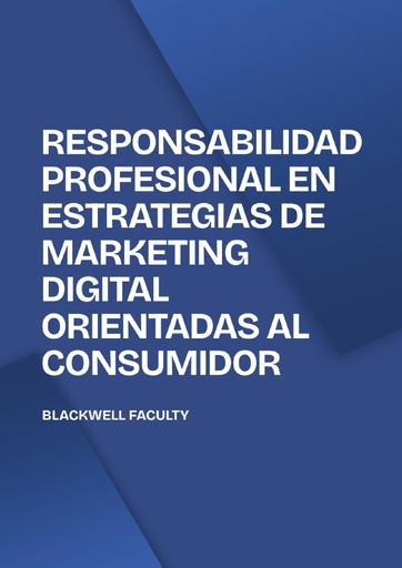 RESPONSABILIDAD PROFESIONAL EN ESTRATEGIAS DE MARKETING DIGITAL ORIENTADAS AL CONSUMIDOR