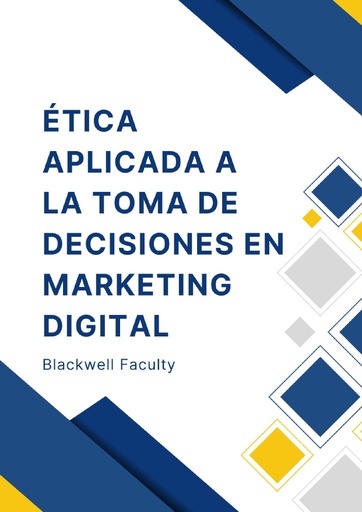ÉTICA APLICADA A LA TOMA DE DECISIONES EN MARKETING DIGITAL