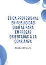 ÉTICA PROFESIONAL EN PUBLICIDAD DIGITAL PARA EMPRESAS ORIENTADAS A LA CONFIANZA