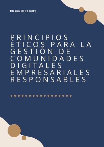 PRINCIPIOS ÉTICOS PARA LA GESTIÓN DE COMUNIDADES DIGITALES EMPRESARIALES RESPONSABLES