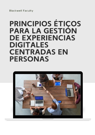 PRINCIPIOS ÉTICOS PARA LA GESTIÓN DE EXPERIENCIAS DIGITALES CENTRADAS EN PERSONAS