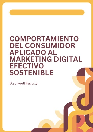 COMPORTAMIENTO DEL CONSUMIDOR APLICADO AL MARKETING DIGITAL EFECTIVO SOSTENIBLE