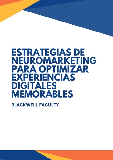 ESTRATEGIAS DE NEUROMARKETING PARA OPTIMIZAR EXPERIENCIAS DIGITALES MEMORABLES