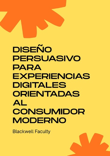 DISEÑO PERSUASIVO PARA EXPERIENCIAS DIGITALES ORIENTADAS AL CONSUMIDOR MODERNO