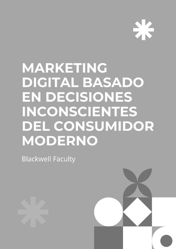 MARKETING DIGITAL BASADO EN DECISIONES INCONSCIENTES DEL CONSUMIDOR MODERNO