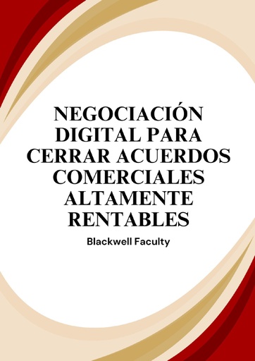 NEGOCIACIÓN DIGITAL PARA CERRAR ACUERDOS COMERCIALES ALTAMENTE RENTABLES