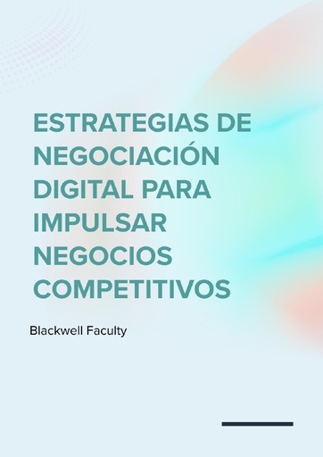 ESTRATEGIAS DE NEGOCIACIÓN DIGITAL PARA IMPULSAR NEGOCIOS COMPETITIVOS