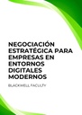 NEGOCIACIÓN ESTRATÉGICA PARA EMPRESAS EN ENTORNOS DIGITALES MODERNOS