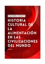 HISTORIA CULTURAL DE LA ALIMENTACIÓN EN LAS CIVILIZACIONES DEL MUNDO