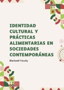 IDENTIDAD CULTURAL Y PRÁCTICAS ALIMENTARIAS EN SOCIEDADES CONTEMPORÁNEAS