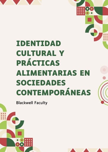 IDENTIDAD CULTURAL Y PRÁCTICAS ALIMENTARIAS EN SOCIEDADES CONTEMPORÁNEAS