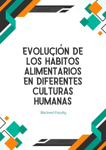 EVOLUCIÓN DE LOS HÁBITOS ALIMENTARIOS EN DIFERENTES CULTURAS HUMANAS