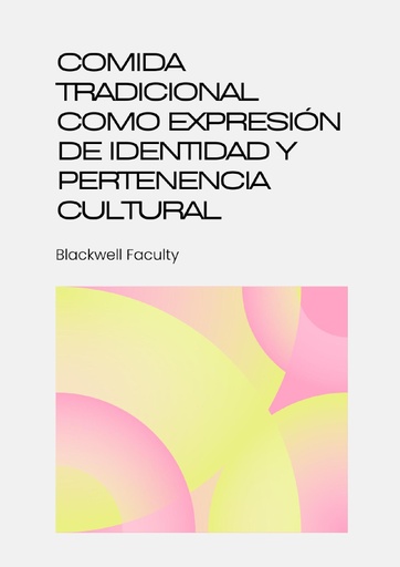 COMIDA TRADICIONAL COMO EXPRESIÓN DE IDENTIDAD Y PERTENENCIA CULTURAL