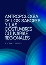 ANTROPOLOGÍA DE LOS SABORES Y LAS COSTUMBRES CULINARIAS REGIONALES