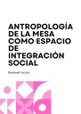ANTROPOLOGÍA DE LA MESA COMO ESPACIO DE INTEGRACIÓN SOCIAL