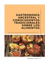 GASTRONOMÍA ANCESTRAL Y CONOCIMIENTOS TRADICIONALES SOBRE LOS ALIMENTOS