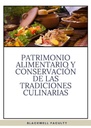 PATRIMONIO ALIMENTARIO Y CONSERVACIÓN DE LAS TRADICIONES CULINARIAS