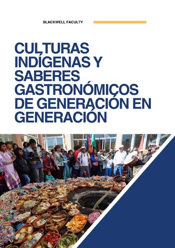 CULTURAS INDÍGENAS Y SABERES GASTRONÓMICOS DE GENERACIÓN EN GENERACIÓN