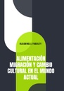 ALIMENTACIÓN MIGRACIÓN Y CAMBIO CULTURAL EN EL MUNDO ACTUAL
