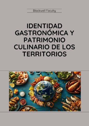 IDENTIDAD GASTRONÓMICA Y PATRIMONIO CULINARIO DE LOS TERRITORIOS