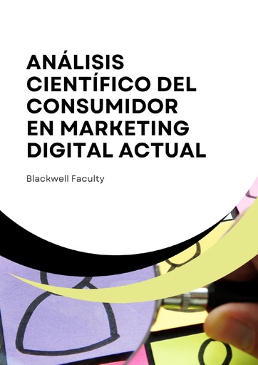 ANÁLISIS CIENTÍFICO DEL CONSUMIDOR EN MARKETING DIGITAL ACTUAL