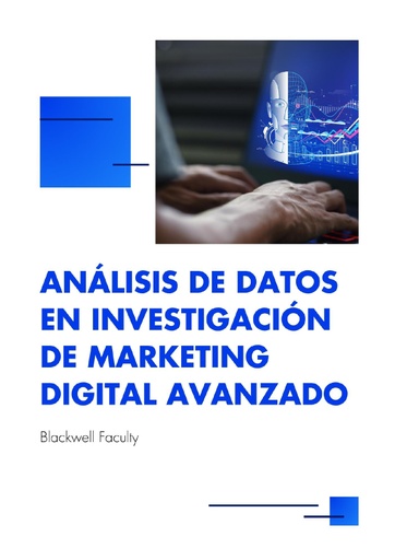 ANÁLISIS DE DATOS EN INVESTIGACIÓN DE MARKETING DIGITAL AVANZADO