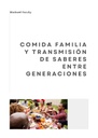 COMIDA FAMILIA Y TRANSMISIÓN DE SABERES ENTRE GENERACIONES