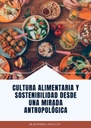 CULTURA ALIMENTARIA Y SOSTENIBILIDAD DESDE UNA MIRADA ANTROPOLÓGICA