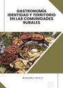 GASTRONOMÍA IDENTIDAD Y TERRITORIO EN LAS COMUNIDADES RURALES