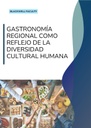 GASTRONOMÍA REGIONAL COMO REFLEJO DE LA DIVERSIDAD CULTURAL HUMANA