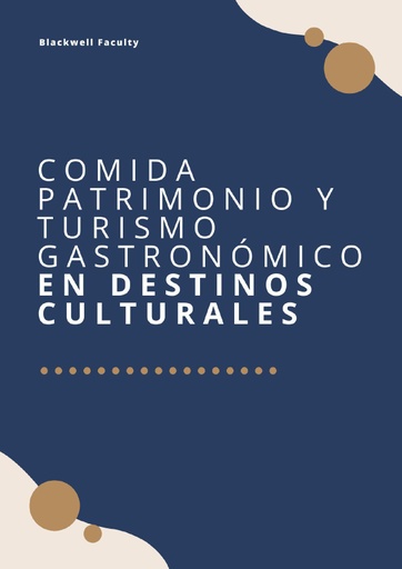 COMIDA PATRIMONIO Y TURISMO GASTRONÓMICO EN DESTINOS CULTURALES