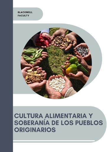 CULTURA ALIMENTARIA Y SOBERANÍA DE LOS PUEBLOS ORIGINARIOS