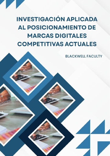 INVESTIGACIÓN APLICADA AL POSICIONAMIENTO DE MARCAS DIGITALES COMPETITIVAS ACTUALES