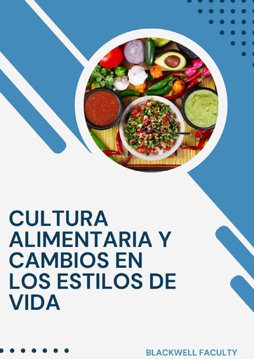 CULTURA ALIMENTARIA Y CAMBIOS EN LOS ESTILOS DE VIDA