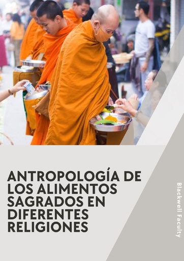 ANTROPOLOGÍA DE LOS ALIMENTOS SAGRADOS EN DIFERENTES RELIGIONES