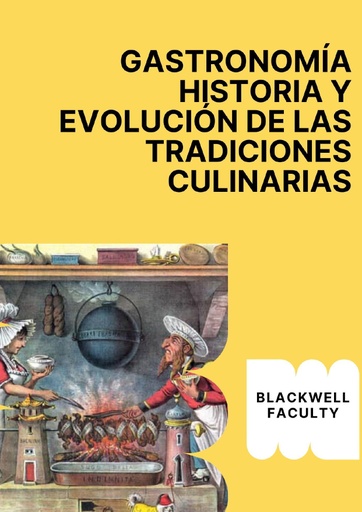 GASTRONOMÍA HISTORIA Y EVOLUCIÓN DE LAS TRADICIONES CULINARIAS