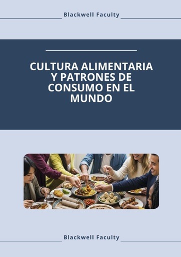 CULTURA ALIMENTARIA Y PATRONES DE CONSUMO EN EL MUNDO