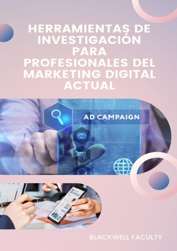 HERRAMIENTAS DE INVESTIGACIÓN PARA PROFESIONALES DEL MARKETING DIGITAL ACTUAL