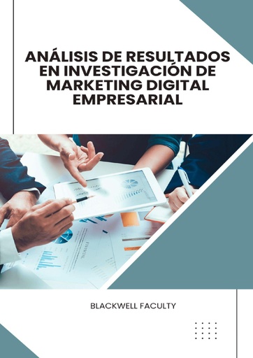 ANÁLISIS DE RESULTADOS EN INVESTIGACIÓN DE MARKETING DIGITAL EMPRESARIAL