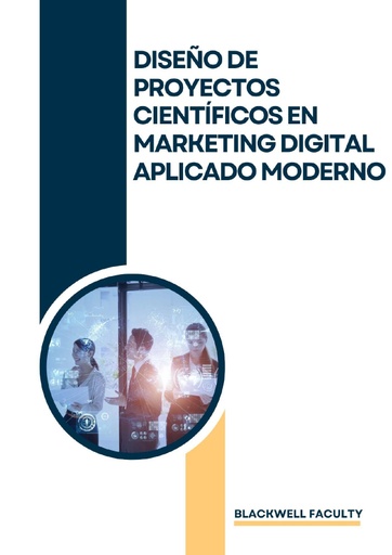DISEÑO DE PROYECTOS CIENTÍFICOS EN MARKETING DIGITAL APLICADO MODERNO
