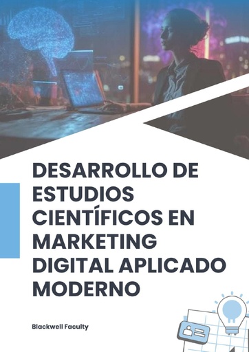 DESARROLLO DE ESTUDIOS CIENTÍFICOS EN MARKETING DIGITAL APLICADO MODERNO