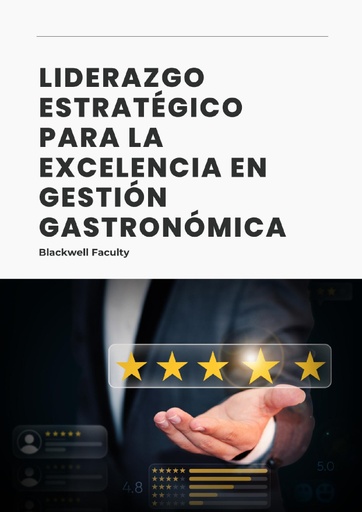 LIDERAZGO ESTRATÉGICO PARA LA EXCELENCIA EN GESTIÓN GASTRONÓMICA