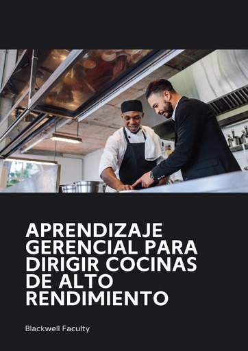 APRENDIZAJE GERENCIAL PARA DIRIGIR COCINAS DE ALTO RENDIMIENTO