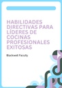 HABILIDADES DIRECTIVAS PARA LÍDERES DE COCINAS PROFESIONALES EXITOSAS