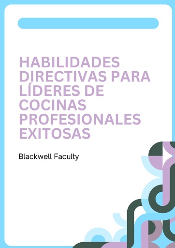 HABILIDADES DIRECTIVAS PARA LÍDERES DE COCINAS PROFESIONALES EXITOSAS