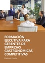 FORMACIÓN EJECUTIVA PARA GERENTES DE EMPRESAS GASTRONÓMICAS COMPETITIVAS
