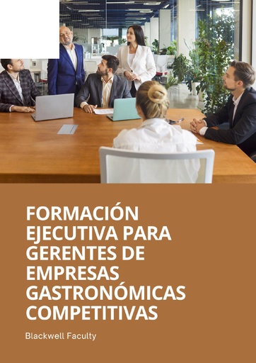 FORMACIÓN EJECUTIVA PARA GERENTES DE EMPRESAS GASTRONÓMICAS COMPETITIVAS