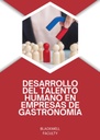 DESARROLLO DEL TALENTO HUMANO EN EMPRESAS DE GASTRONOMÍA